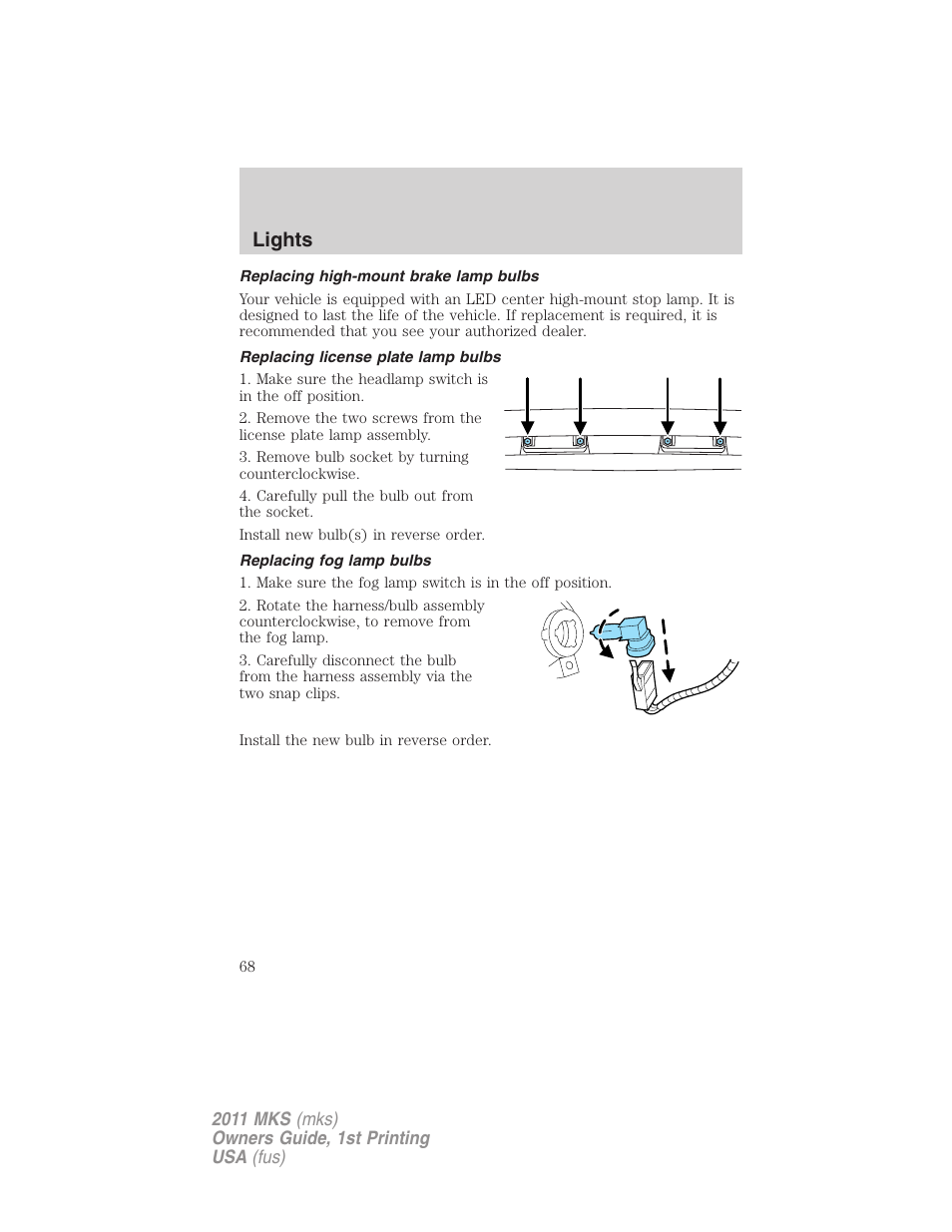 Replacing high-mount brake lamp bulbs, Replacing license plate lamp bulbs, Replacing fog lamp bulbs | Lights | Lincoln 2011 MKS User Manual | Page 68 / 377