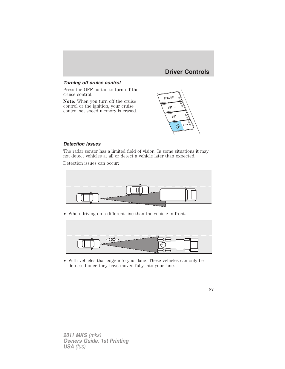 Turning off cruise control, Detection issues, Driver controls | Lincoln 2011 MKS User Manual | Page 87 / 377