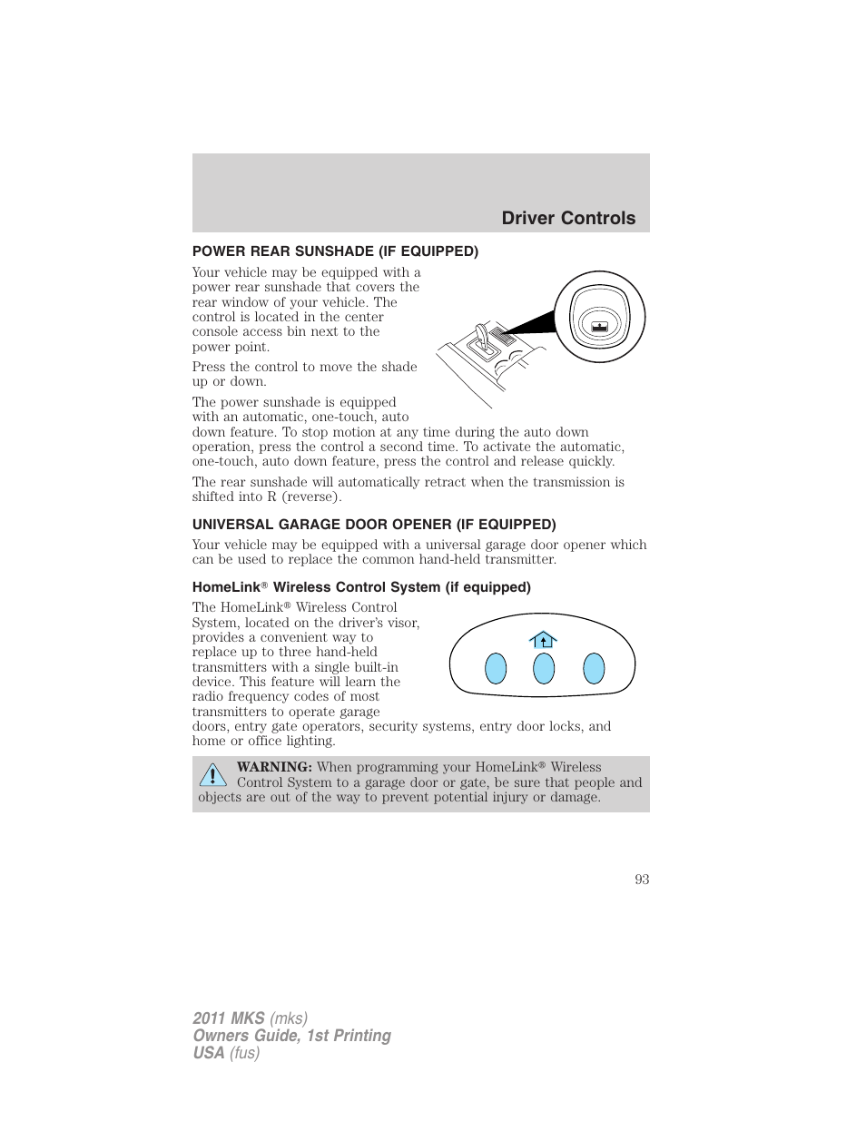 Power rear sunshade (if equipped), Universal garage door opener (if equipped), Homelink wireless control system (if equipped) | Driver controls | Lincoln 2011 MKS User Manual | Page 93 / 377