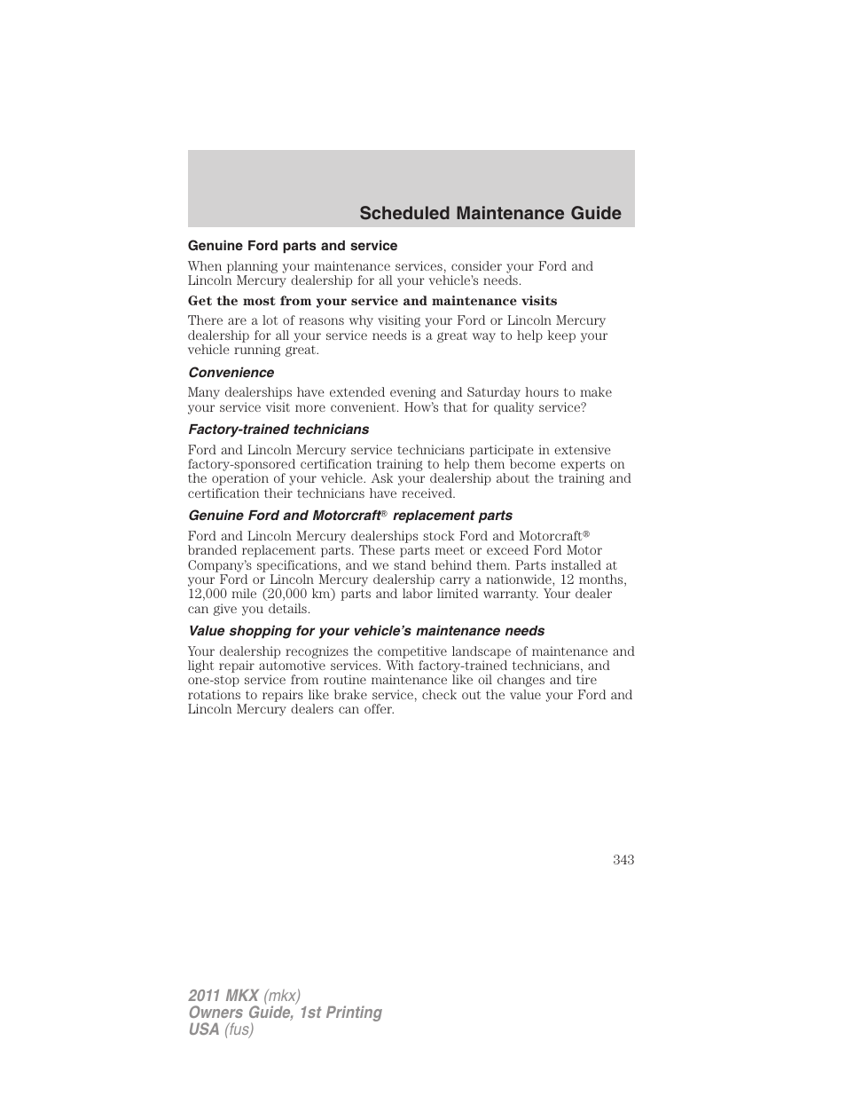 Genuine ford parts and service, Convenience, Factory-trained technicians | Genuine ford and motorcraft replacement parts, Scheduled maintenance guide | Lincoln 2011 MKX User Manual | Page 343 / 367