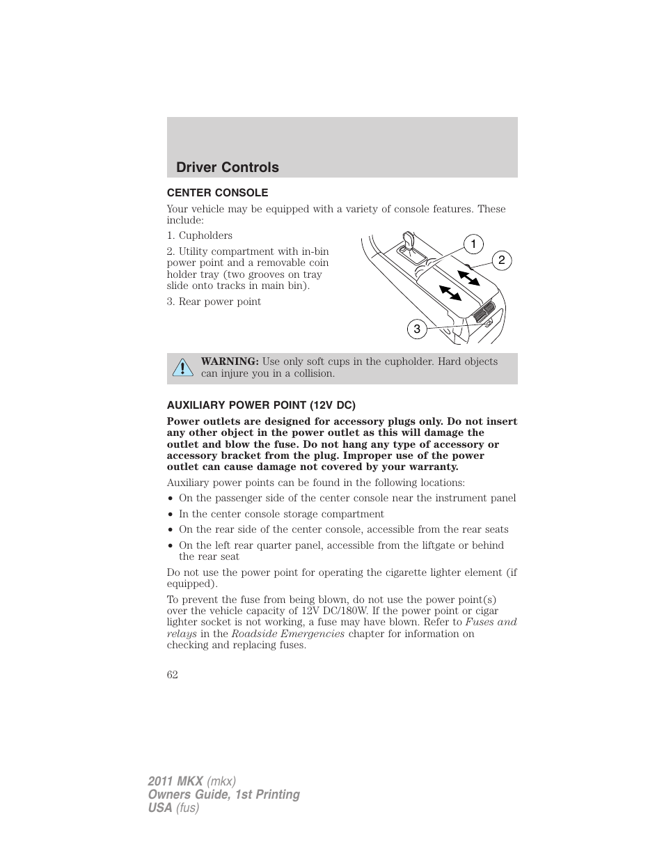 Center console, Auxiliary power point (12v dc), Driver controls | Lincoln 2011 MKX User Manual | Page 62 / 367