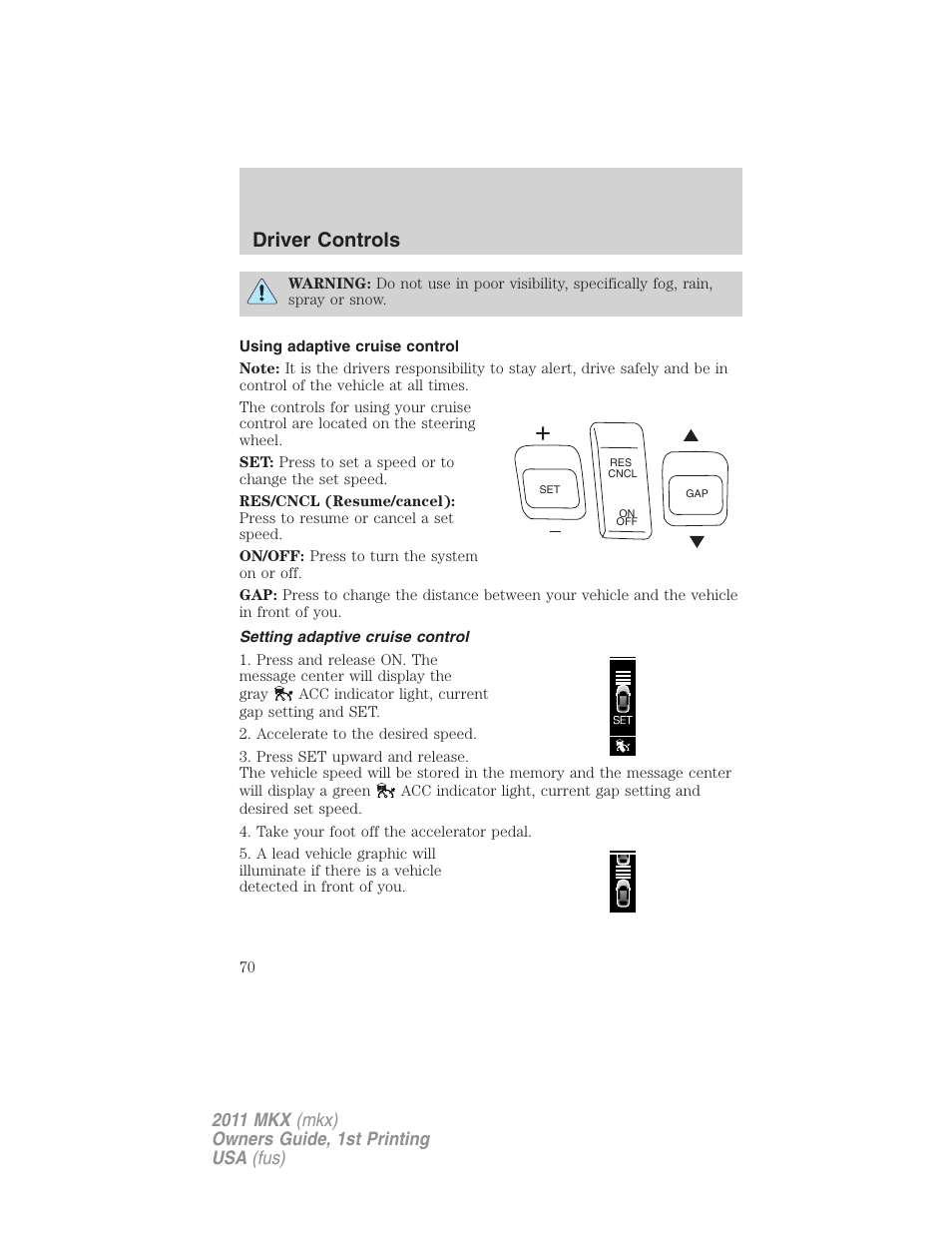 Using adaptive cruise control, Setting adaptive cruise control, Driver controls | Lincoln 2011 MKX User Manual | Page 70 / 367