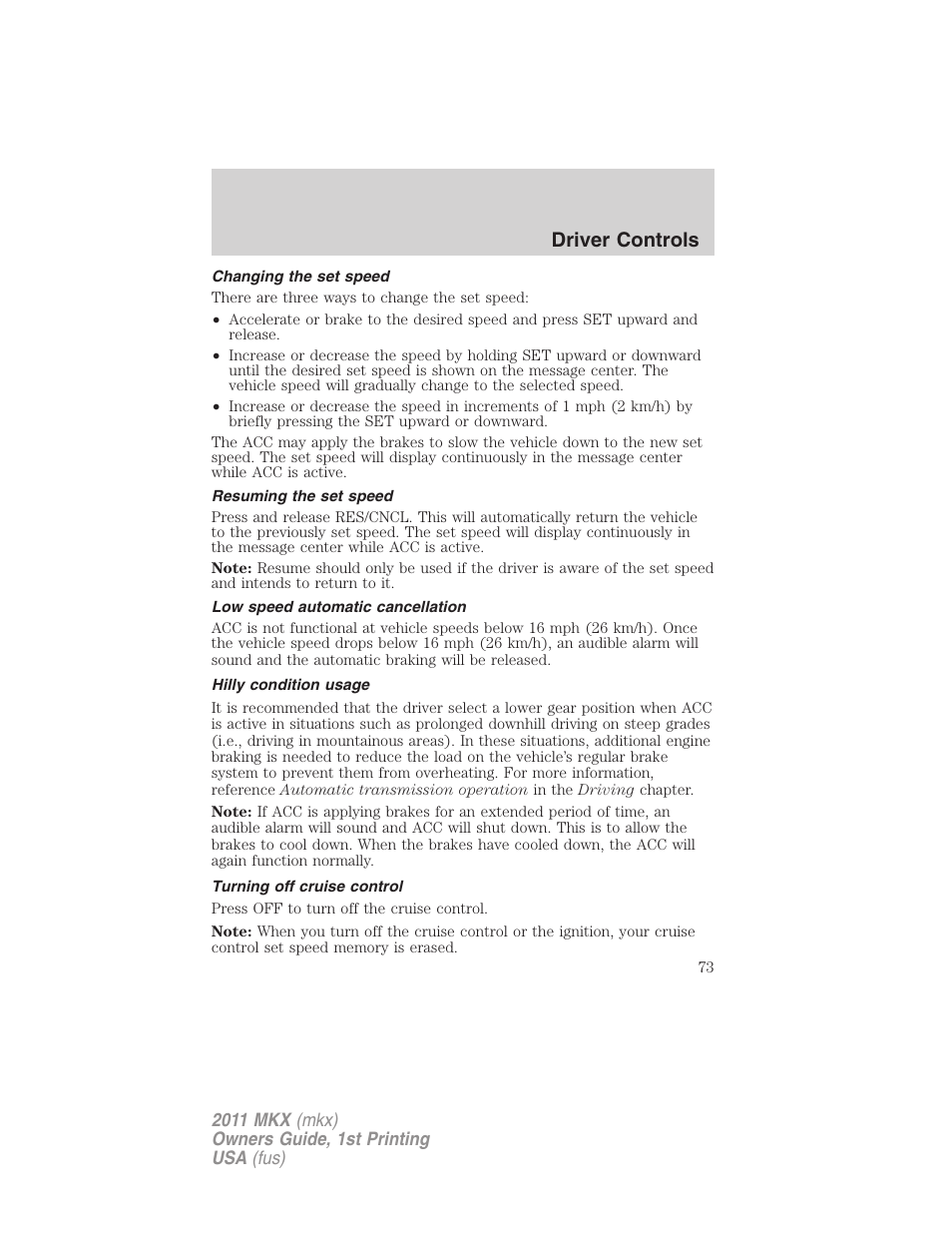 Changing the set speed, Resuming the set speed, Low speed automatic cancellation | Hilly condition usage, Turning off cruise control, Driver controls | Lincoln 2011 MKX User Manual | Page 73 / 367