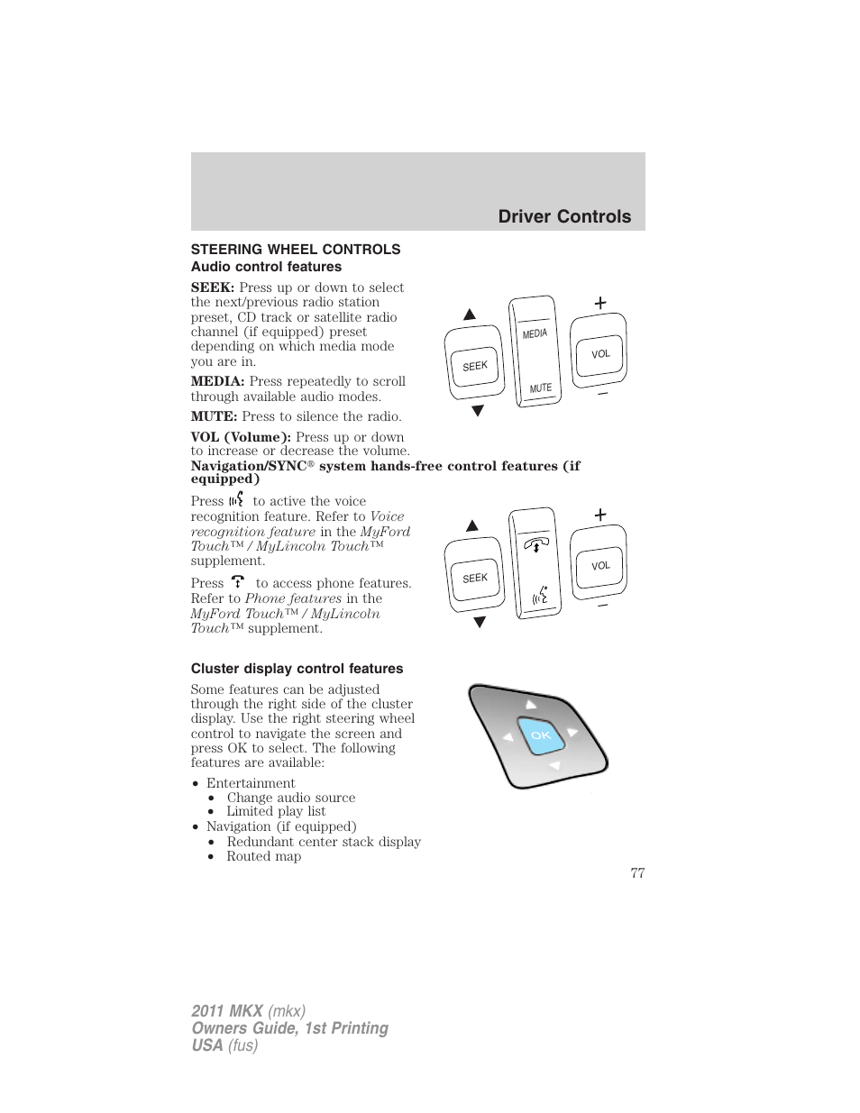 Steering wheel controls, Audio control features, Cluster display control features | Driver controls | Lincoln 2011 MKX User Manual | Page 77 / 367