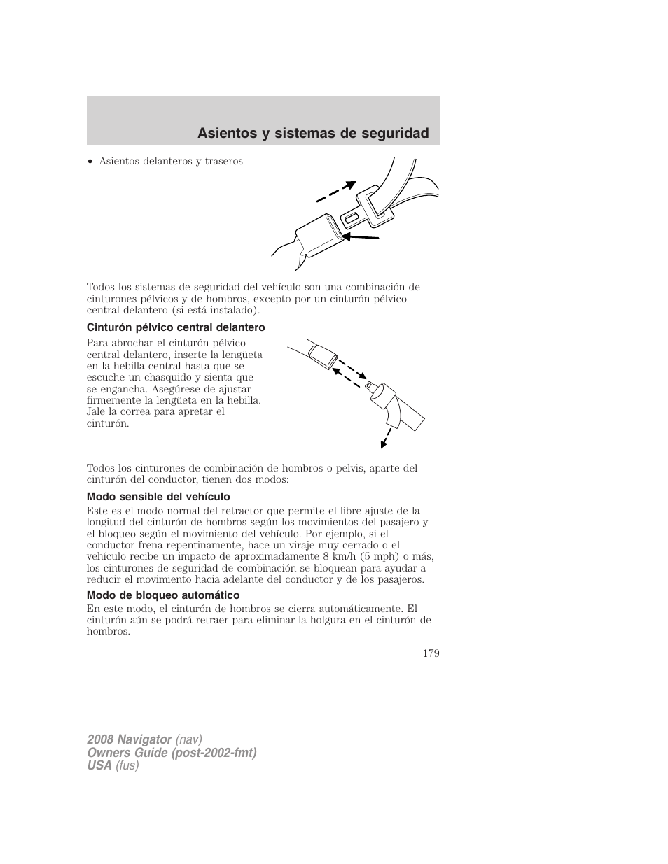 Cinturón pélvico central delantero, Modo sensible del vehículo, Modo de bloqueo automático | Asientos y sistemas de seguridad | Lincoln 2008 Navigator User Manual | Page 179 / 750