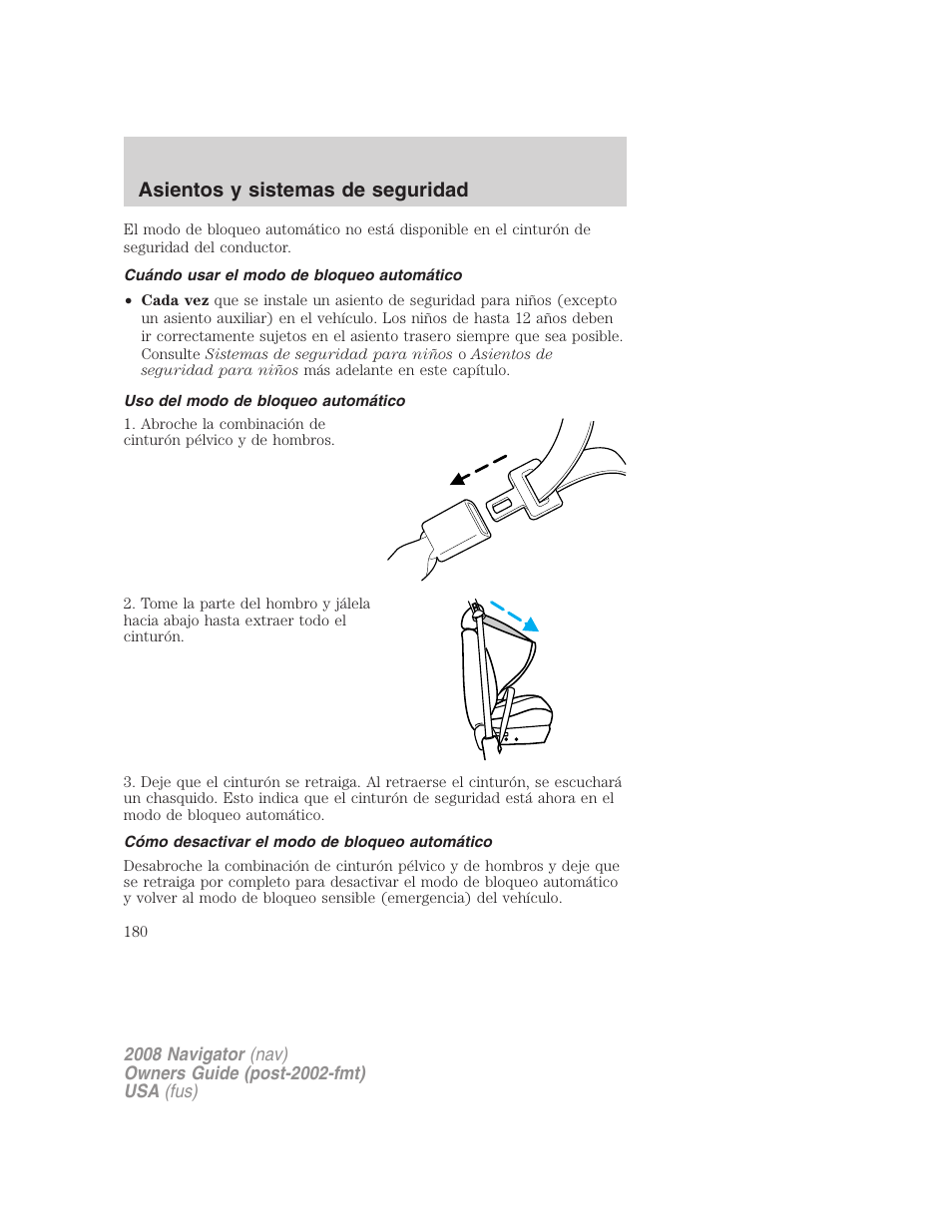 Cuándo usar el modo de bloqueo automático, Uso del modo de bloqueo automático, Cómo desactivar el modo de bloqueo automático | Asientos y sistemas de seguridad | Lincoln 2008 Navigator User Manual | Page 180 / 750