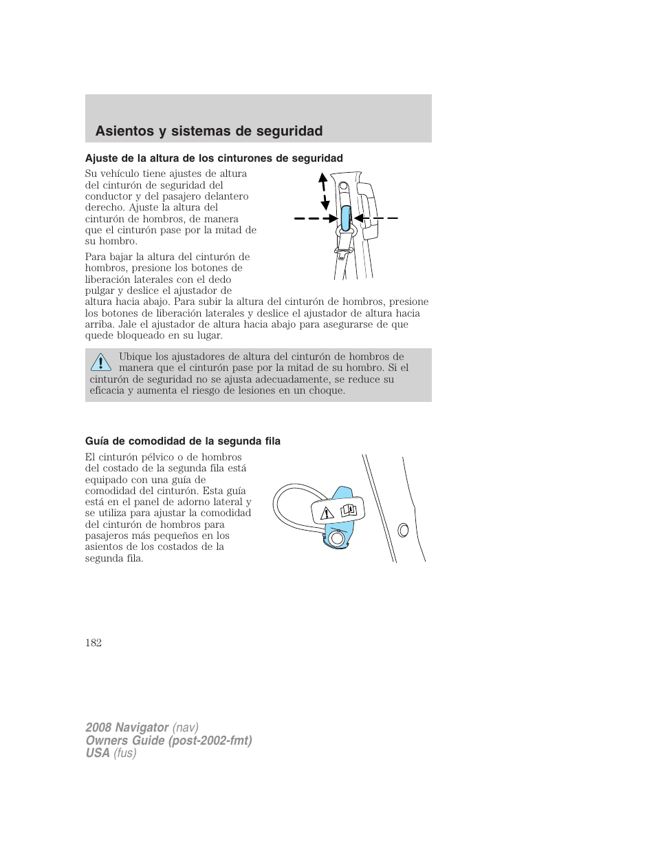 Ajuste de la altura de los cinturones de seguridad, Guía de comodidad de la segunda fila, Asientos y sistemas de seguridad | Lincoln 2008 Navigator User Manual | Page 182 / 750