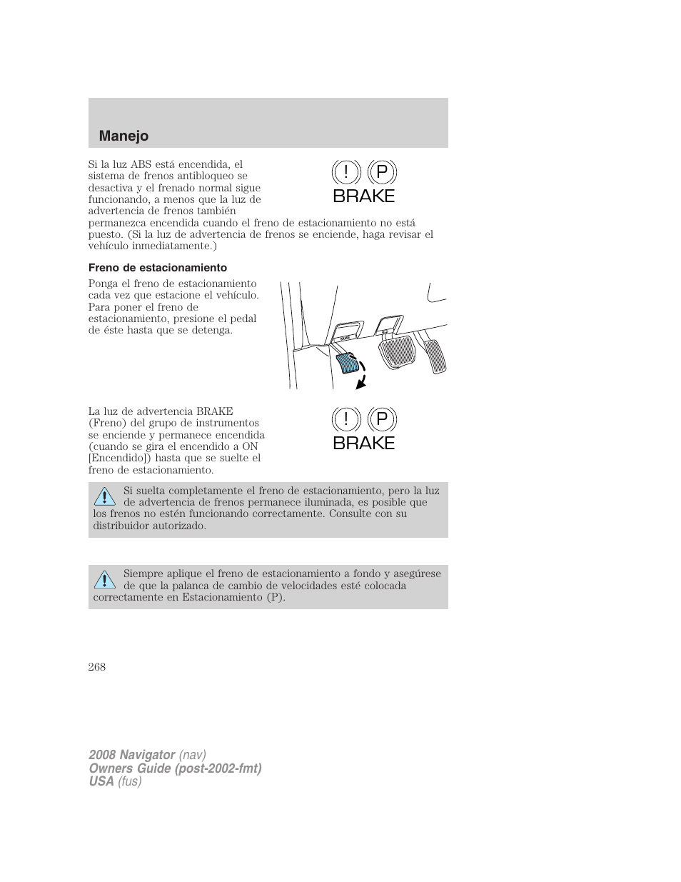 Freno de estacionamiento, P! brake p ! brake | Lincoln 2008 Navigator User Manual | Page 268 / 750