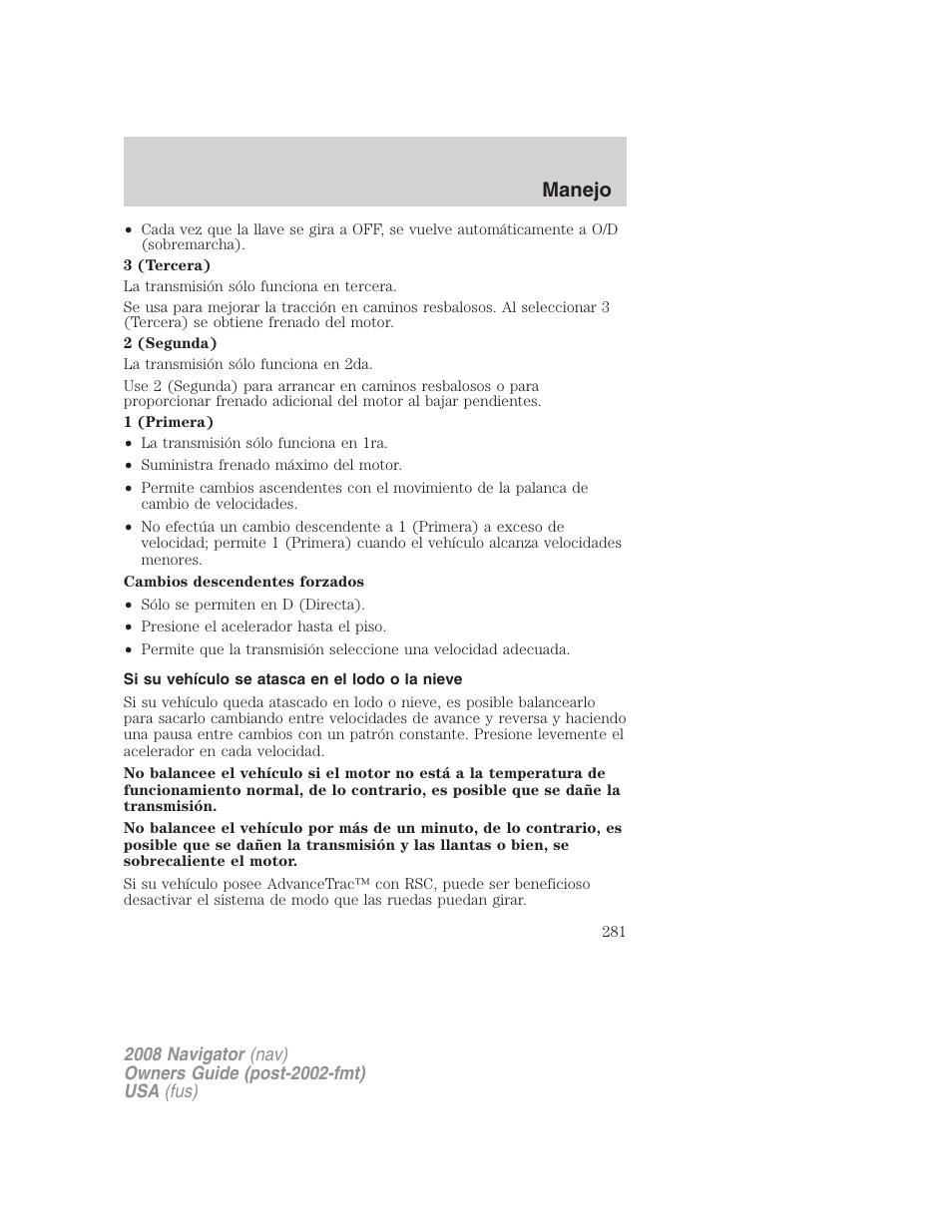 Si su vehículo se atasca en el lodo o la nieve, Manejo | Lincoln 2008 Navigator User Manual | Page 281 / 750
