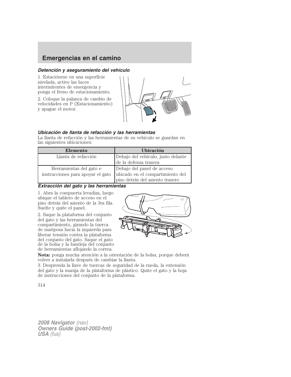 Detención y aseguramiento del vehículo, Extracción del gato y las herramientas, Emergencias en el camino | Lincoln 2008 Navigator User Manual | Page 314 / 750