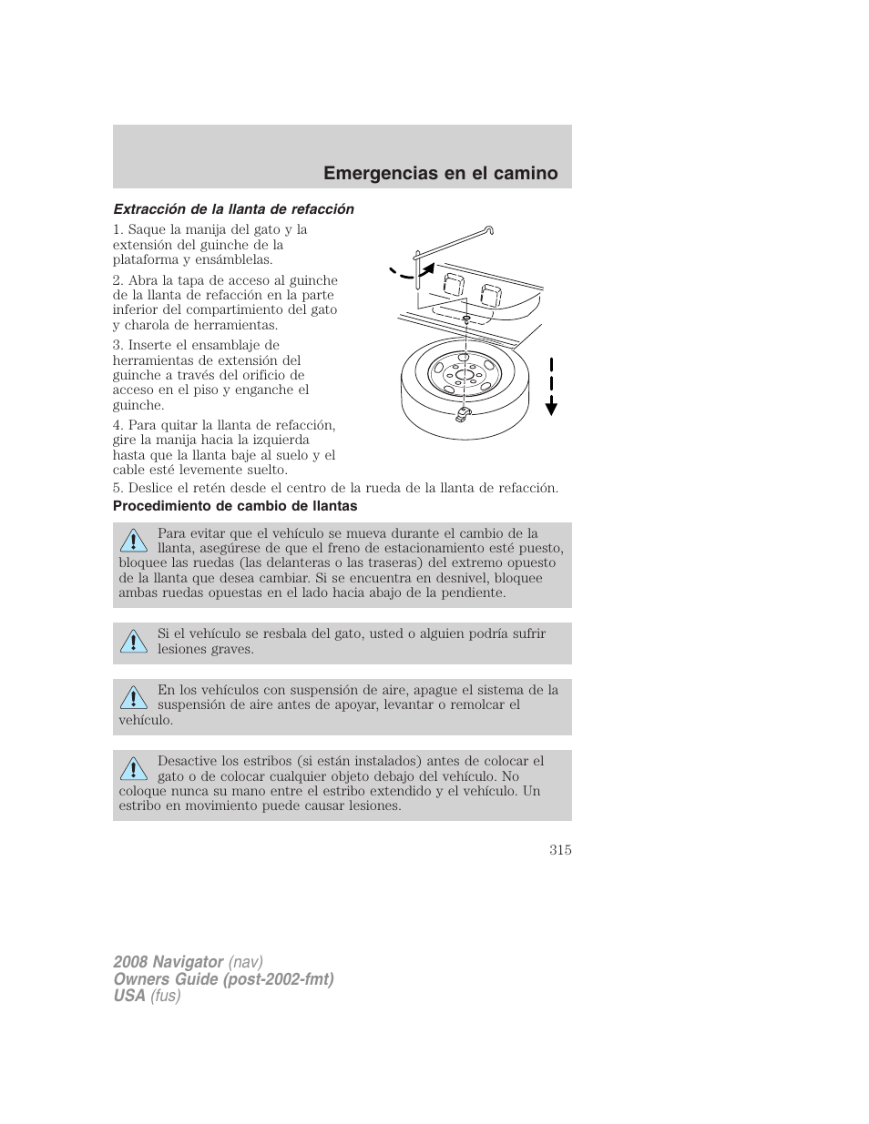 Extracción de la llanta de refacción, Procedimiento de cambio de llantas, Emergencias en el camino | Lincoln 2008 Navigator User Manual | Page 315 / 750