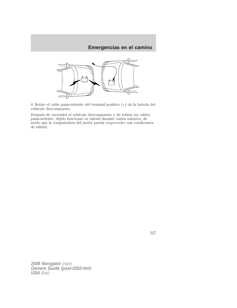 Emergencias en el camino | Lincoln 2008 Navigator User Manual | Page 327 / 750