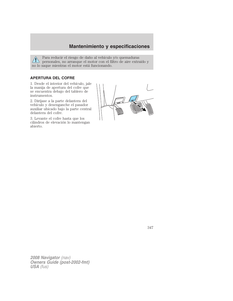 Apertura del cofre, Mantenimiento y especificaciones | Lincoln 2008 Navigator User Manual | Page 347 / 750