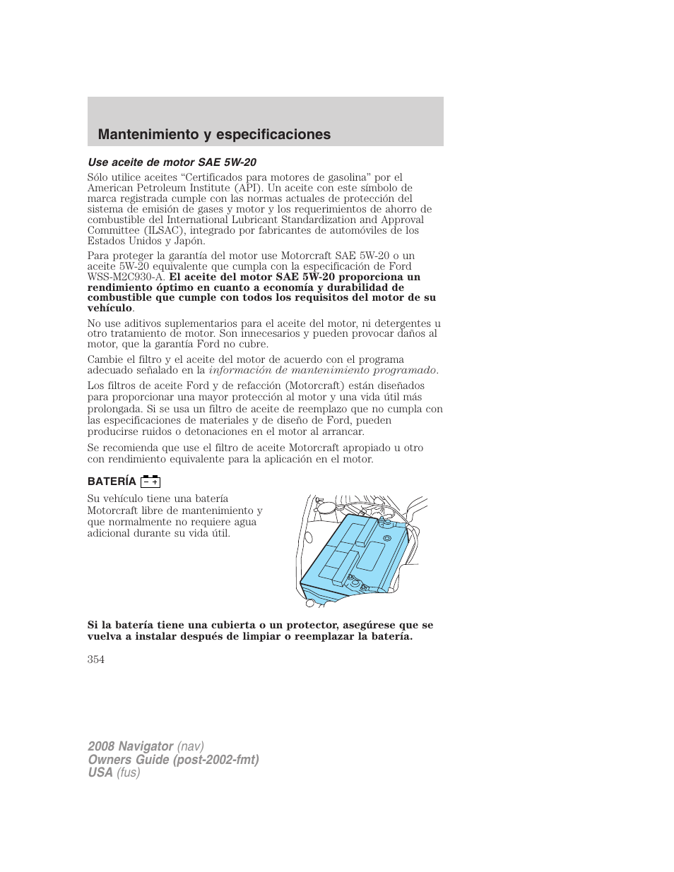 Use aceite de motor sae 5w-20, Batería, Mantenimiento y especificaciones | Lincoln 2008 Navigator User Manual | Page 354 / 750