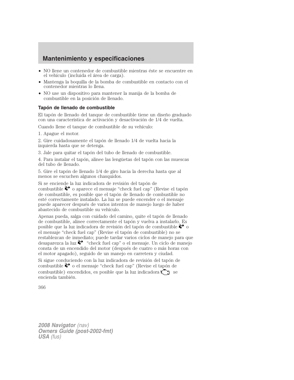 Tapón de llenado de combustible, Mantenimiento y especificaciones | Lincoln 2008 Navigator User Manual | Page 366 / 750