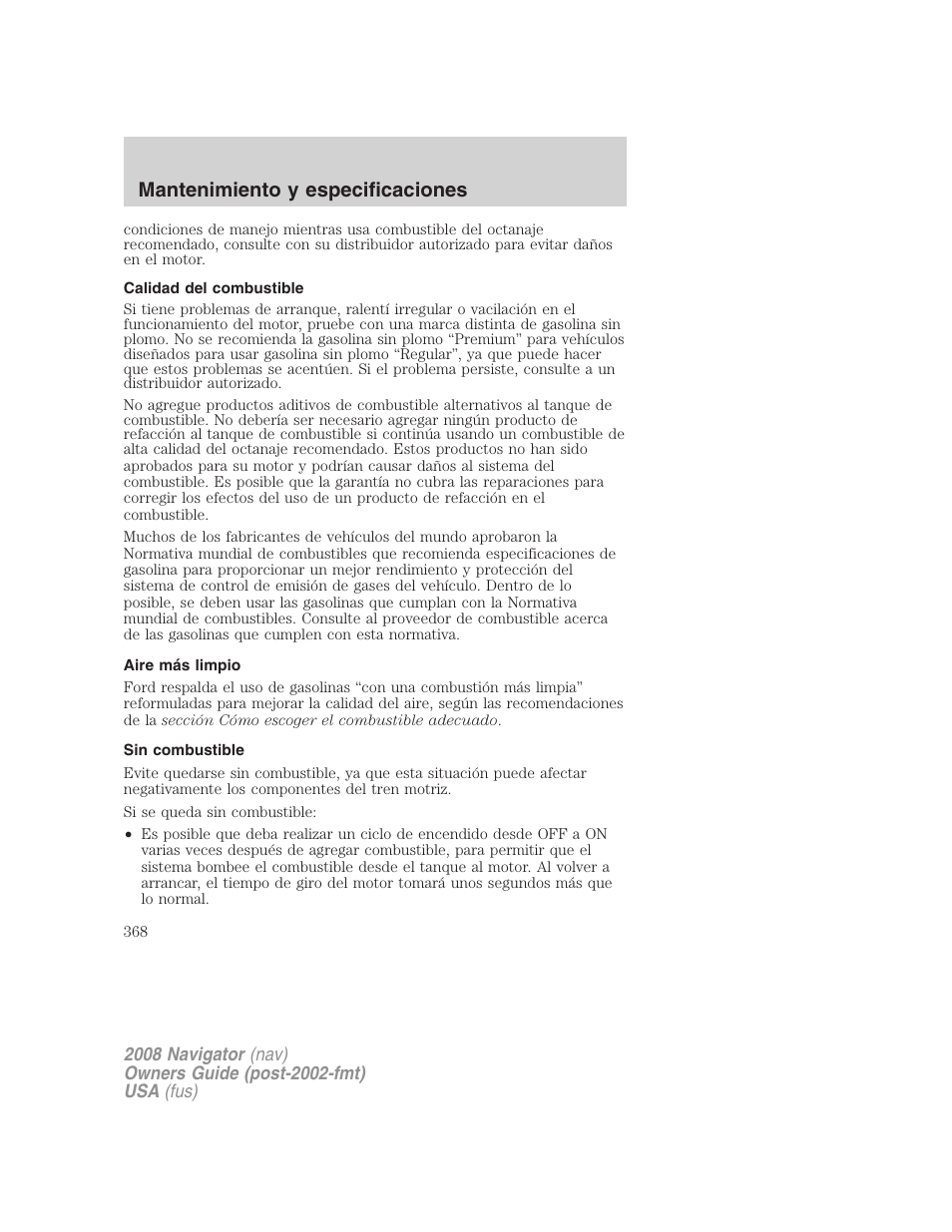 Calidad del combustible, Aire más limpio, Sin combustible | Mantenimiento y especificaciones | Lincoln 2008 Navigator User Manual | Page 368 / 750