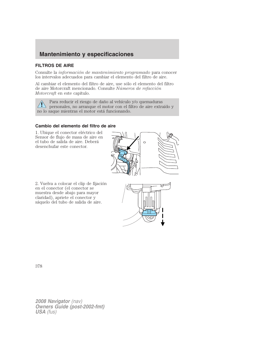 Filtros de aire, Cambio del elemento del filtro de aire, Filtro(s) de aire | Mantenimiento y especificaciones | Lincoln 2008 Navigator User Manual | Page 378 / 750