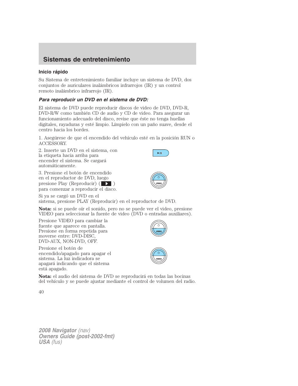 Inicio rápido, Para reproducir un dvd en el sistema de dvd, Sistemas de entretenimiento | Lincoln 2008 Navigator User Manual | Page 40 / 750