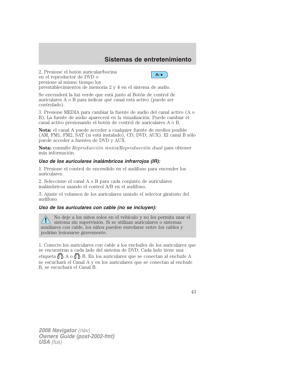Uso de los auriculares con cable (no se incluyen), Sistemas de entretenimiento | Lincoln 2008 Navigator User Manual | Page 43 / 750