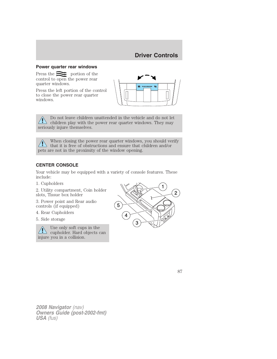 Power quarter rear windows, Center console, Driver controls | Lincoln 2008 Navigator User Manual | Page 485 / 750