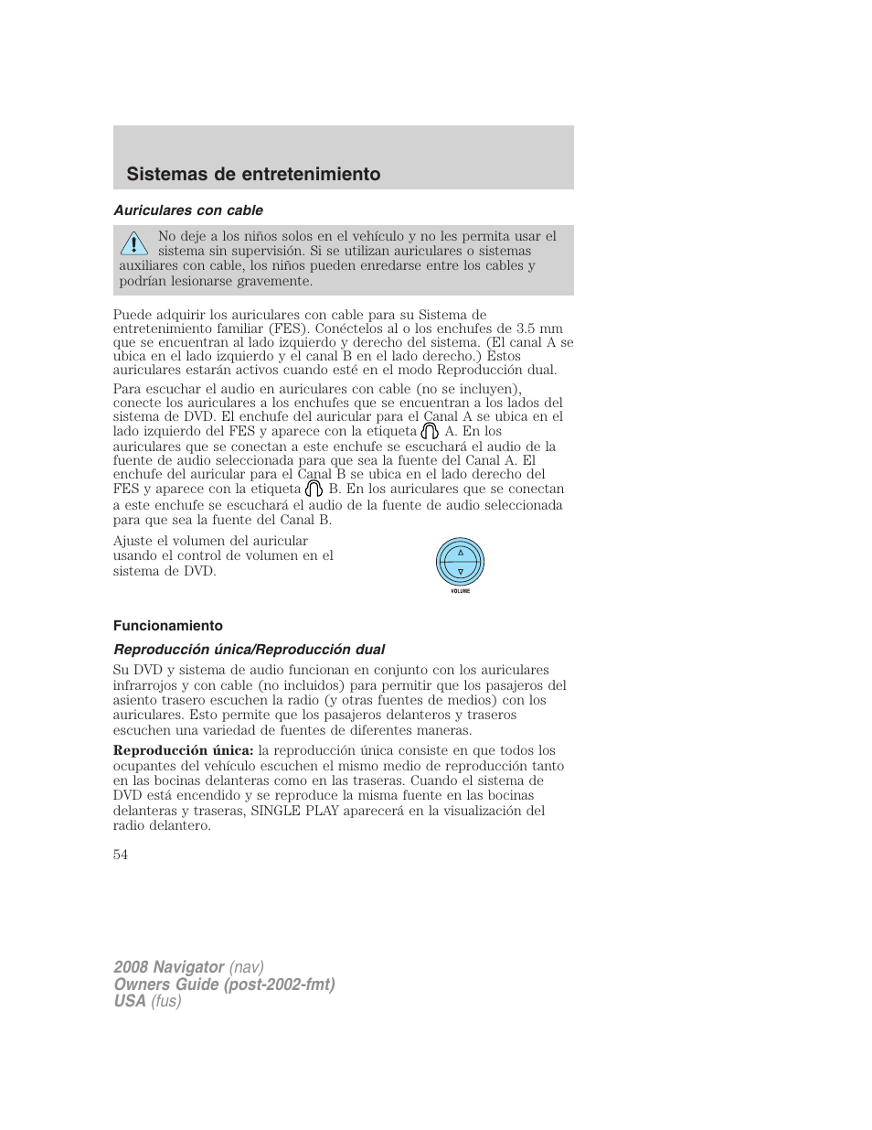 Auriculares con cable, Funcionamiento, Reproducción única/reproducción dual | Sistemas de entretenimiento | Lincoln 2008 Navigator User Manual | Page 54 / 750