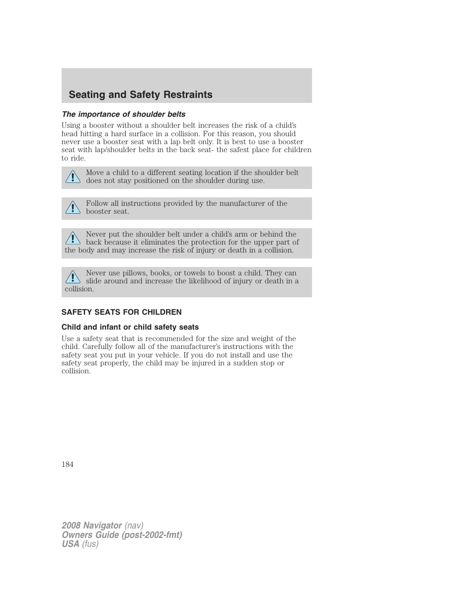 The importance of shoulder belts, Safety seats for children, Child and infant or child safety seats | Seating and safety restraints | Lincoln 2008 Navigator User Manual | Page 582 / 750