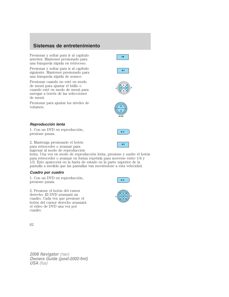 Reproducción lenta, Cuadro por cuadro, Sistemas de entretenimiento | Lincoln 2008 Navigator User Manual | Page 62 / 750