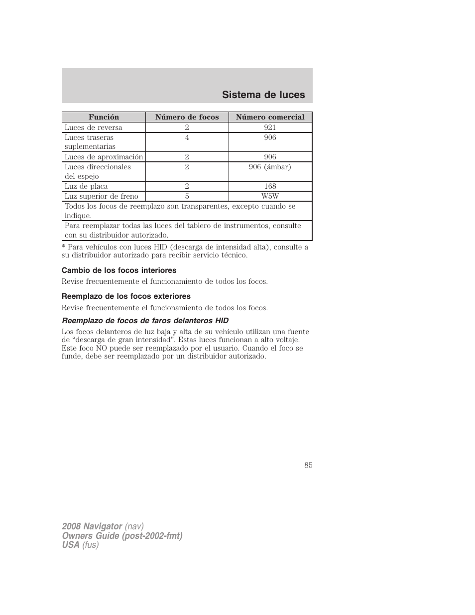 Cambio de los focos interiores, Reemplazo de los focos exteriores, Reemplazo de focos de faros delanteros hid | Sistema de luces | Lincoln 2008 Navigator User Manual | Page 85 / 750
