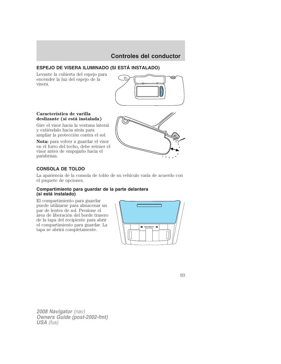 Espejo de visera iluminado (si está instalado), Consola de toldo, Controles del conductor | Lincoln 2008 Navigator User Manual | Page 93 / 750