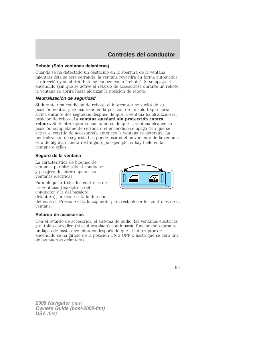 Rebote (sólo ventanas delanteras), Neutralización de seguridad, Seguro de la ventana | Retardo de accesorios, Controles del conductor | Lincoln 2008 Navigator User Manual | Page 99 / 750