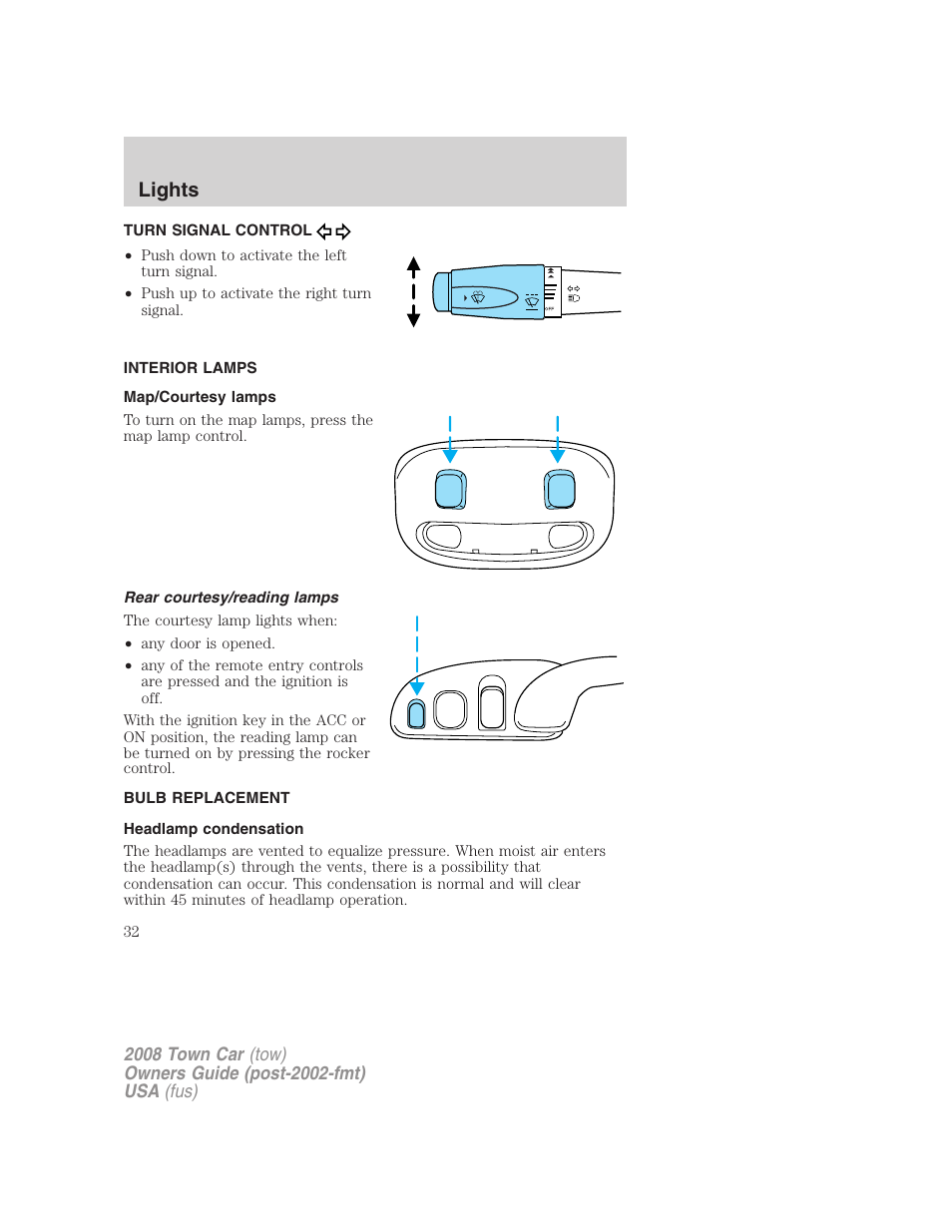 Turn signal control, Interior lamps, Map/courtesy lamps | Rear courtesy/reading lamps, Bulb replacement, Headlamp condensation, Lights | Lincoln 2008 Town Car User Manual | Page 32 / 272