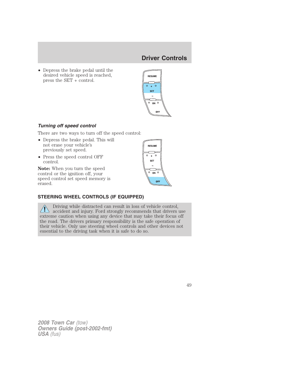 Turning off speed control, Steering wheel controls (if equipped), Driver controls | Lincoln 2008 Town Car User Manual | Page 49 / 272