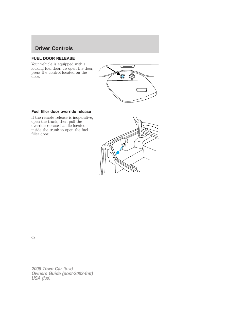 Fuel door release, Fuel filler door override release, Driver controls | Lincoln 2008 Town Car User Manual | Page 68 / 272