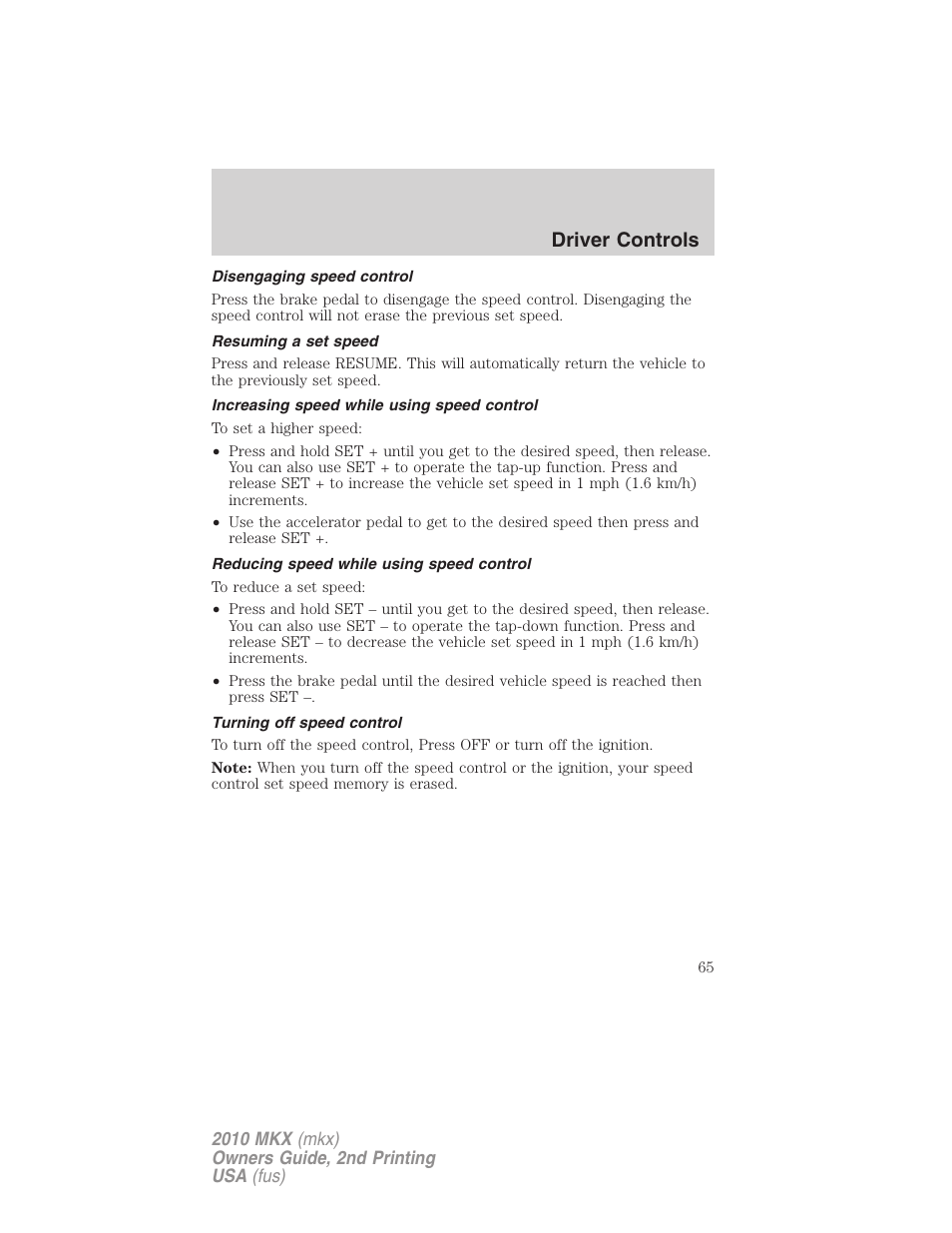 Disengaging speed control, Resuming a set speed, Increasing speed while using speed control | Reducing speed while using speed control, Turning off speed control, Driver controls | Lincoln 2010 MKX User Manual | Page 65 / 311