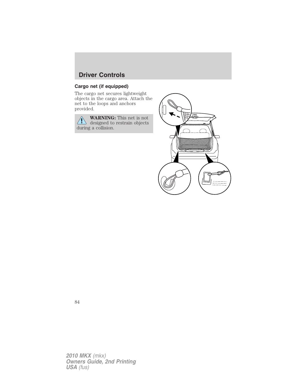 Cargo net (if equipped), Driver controls | Lincoln 2010 MKX User Manual | Page 84 / 311