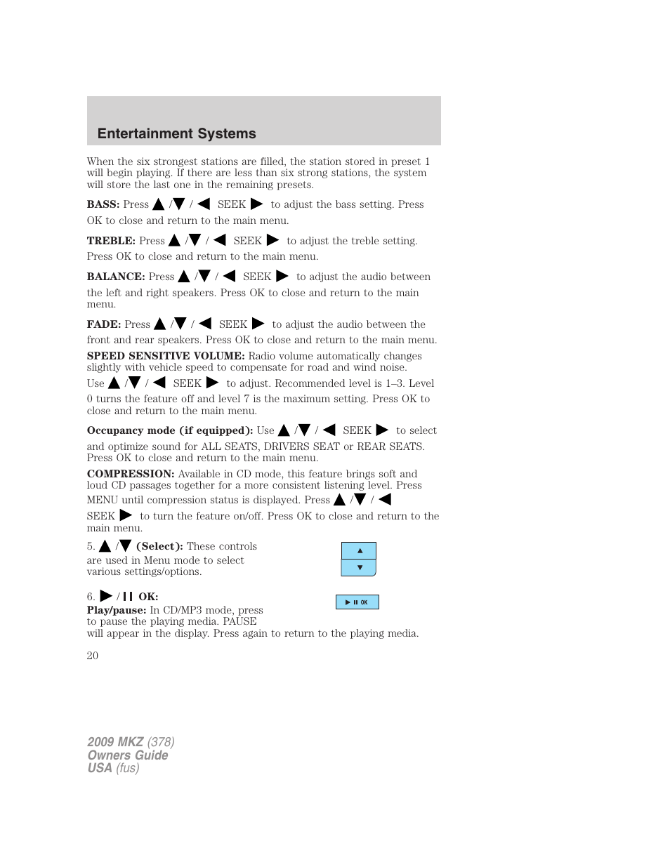 Entertainment systems | Lincoln 2009 MKZ User Manual | Page 20 / 292