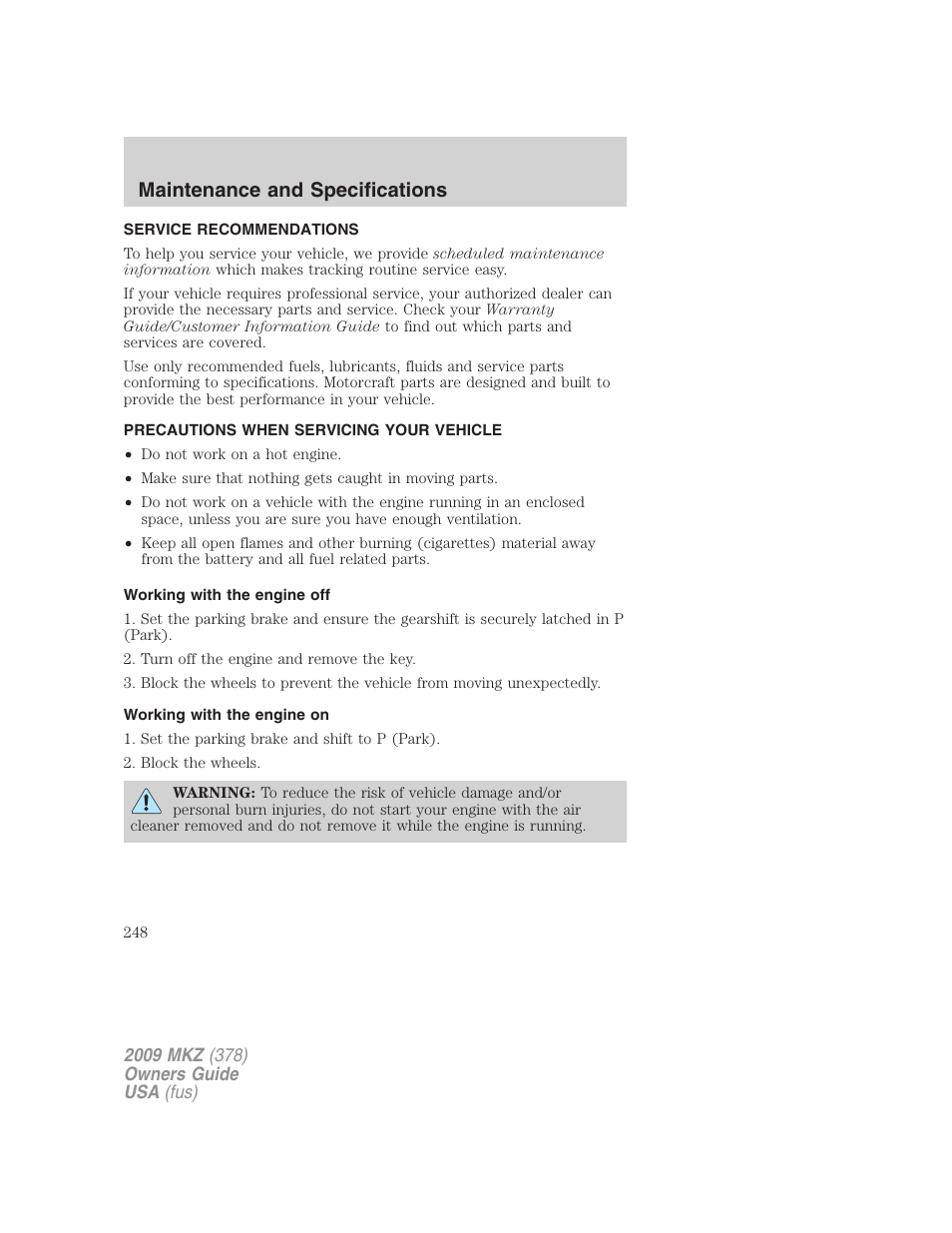 Maintenance and specifications, Service recommendations, Precautions when servicing your vehicle | Working with the engine off, Working with the engine on | Lincoln 2009 MKZ User Manual | Page 248 / 292