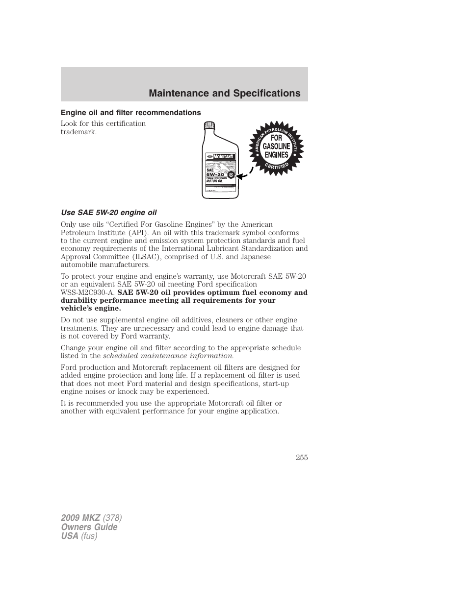 Engine oil and filter recommendations, Use sae 5w-20 engine oil, Maintenance and specifications | Lincoln 2009 MKZ User Manual | Page 255 / 292
