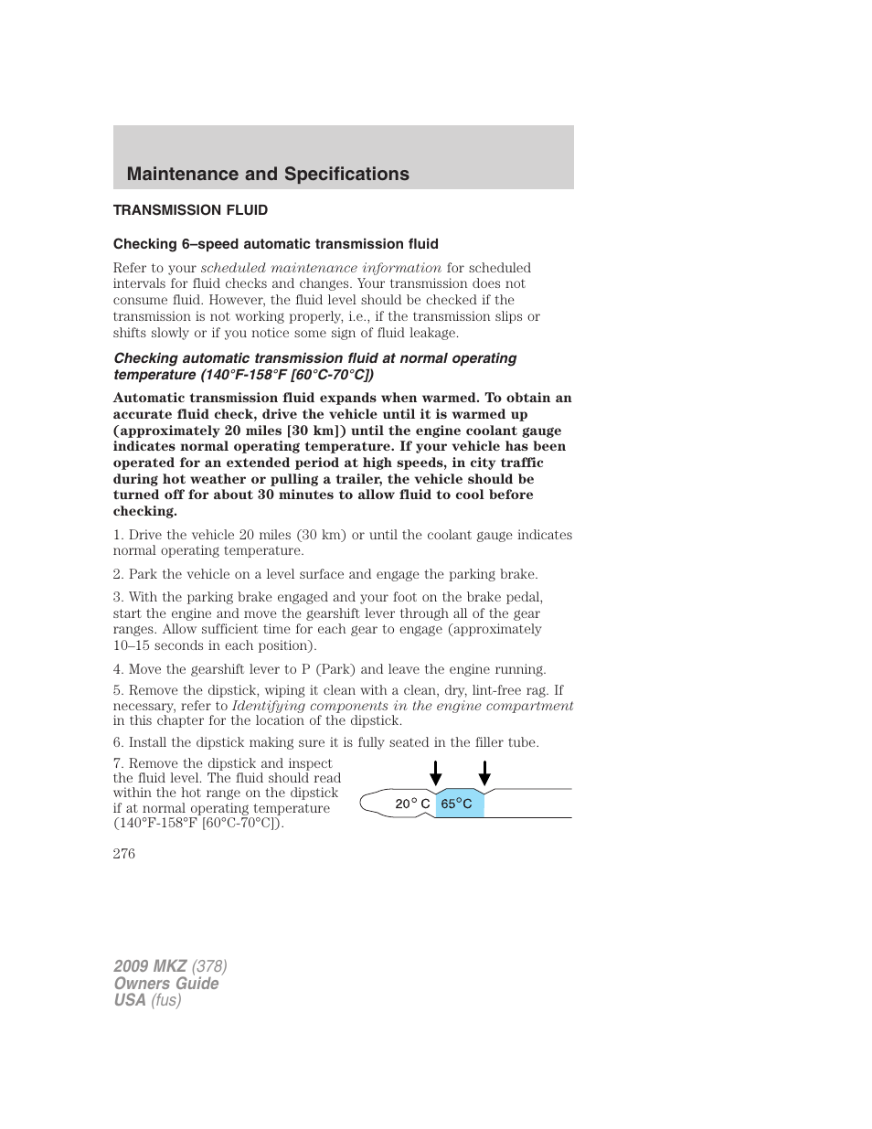 Transmission fluid, Checking 6–speed automatic transmission fluid, Maintenance and specifications | Lincoln 2009 MKZ User Manual | Page 276 / 292