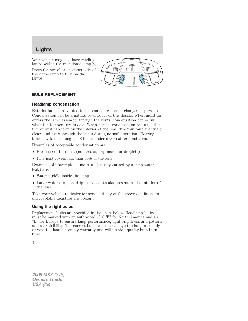 Bulb replacement, Headlamp condensation, Using the right bulbs | Lights | Lincoln 2009 MKZ User Manual | Page 42 / 292