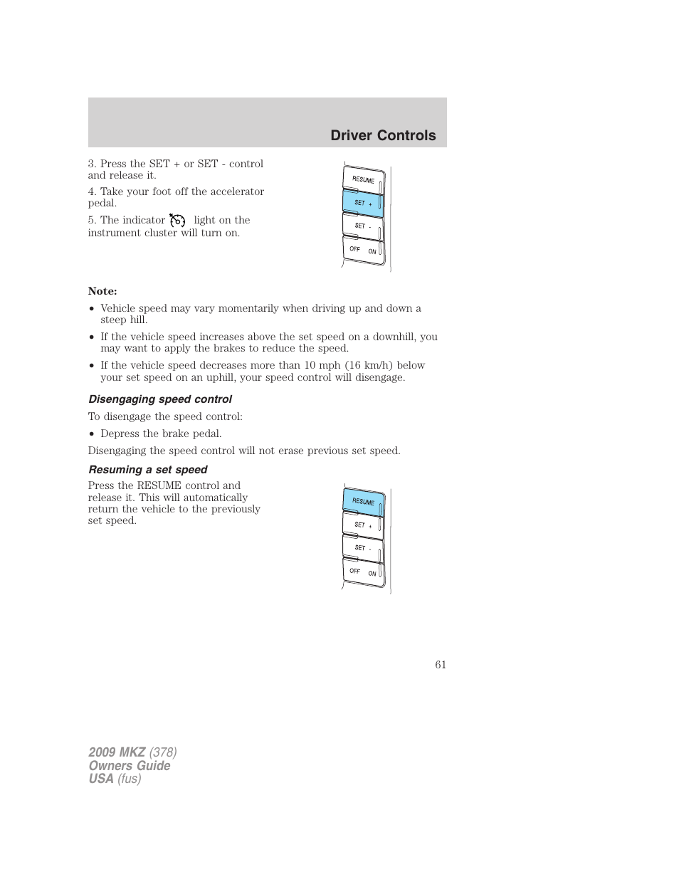 Disengaging speed control, Resuming a set speed, Driver controls | Lincoln 2009 MKZ User Manual | Page 61 / 292