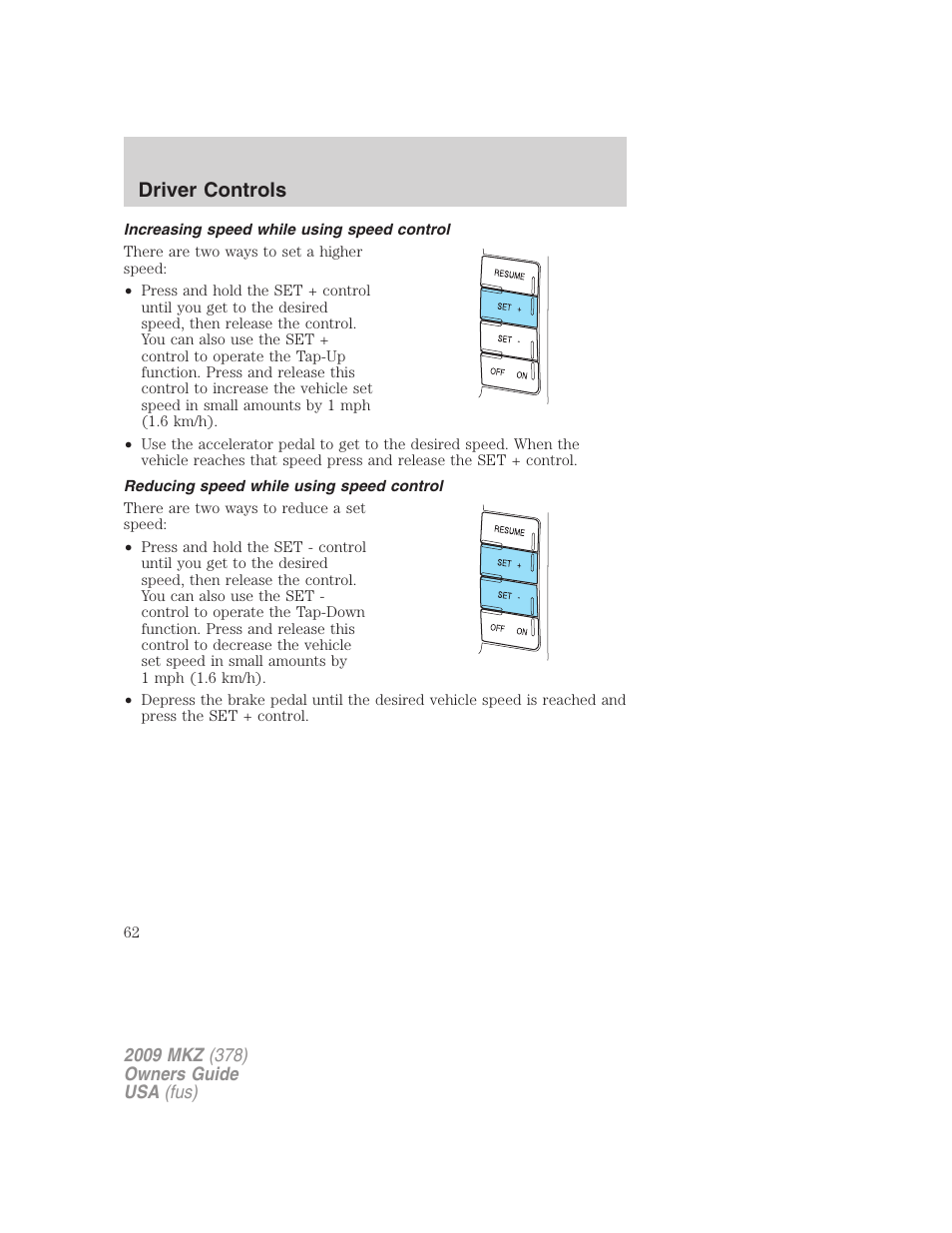 Increasing speed while using speed control, Reducing speed while using speed control, Driver controls | Lincoln 2009 MKZ User Manual | Page 62 / 292