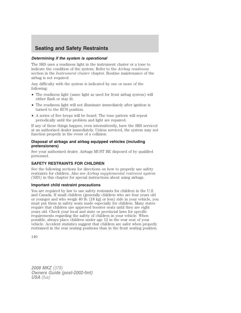 Determining if the system is operational, Safety restraints for children, Important child restraint precautions | Child restraints, Seating and safety restraints | Lincoln 2008 MKZ User Manual | Page 140 / 280