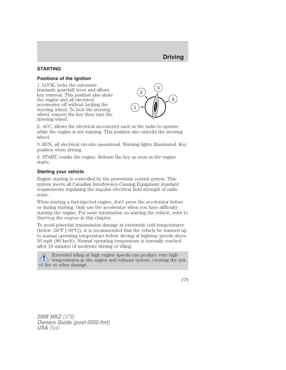 Driving, Starting, Positions of the ignition | Starting your vehicle | Lincoln 2008 MKZ User Manual | Page 179 / 280