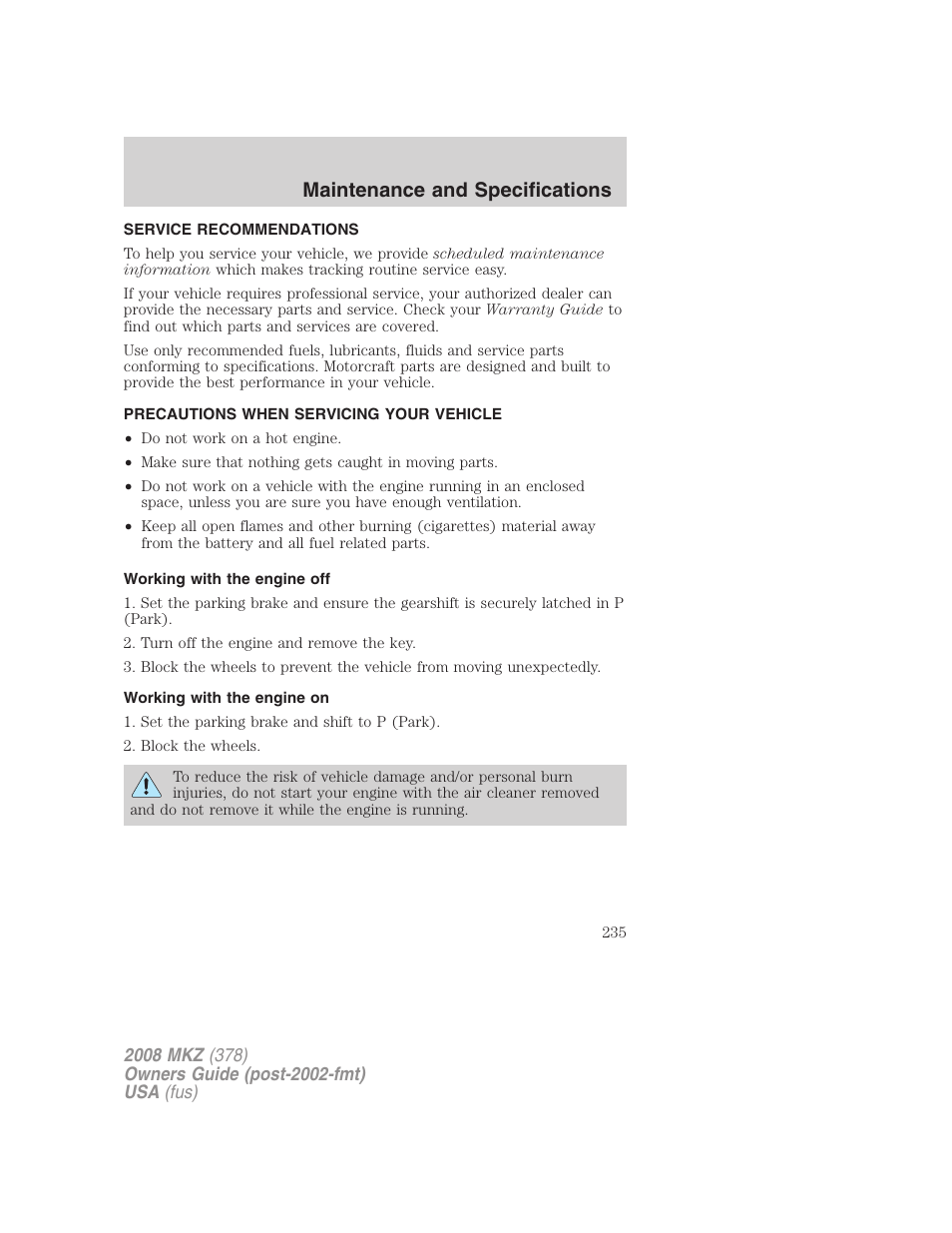 Maintenance and specifications, Service recommendations, Precautions when servicing your vehicle | Working with the engine off, Working with the engine on | Lincoln 2008 MKZ User Manual | Page 235 / 280