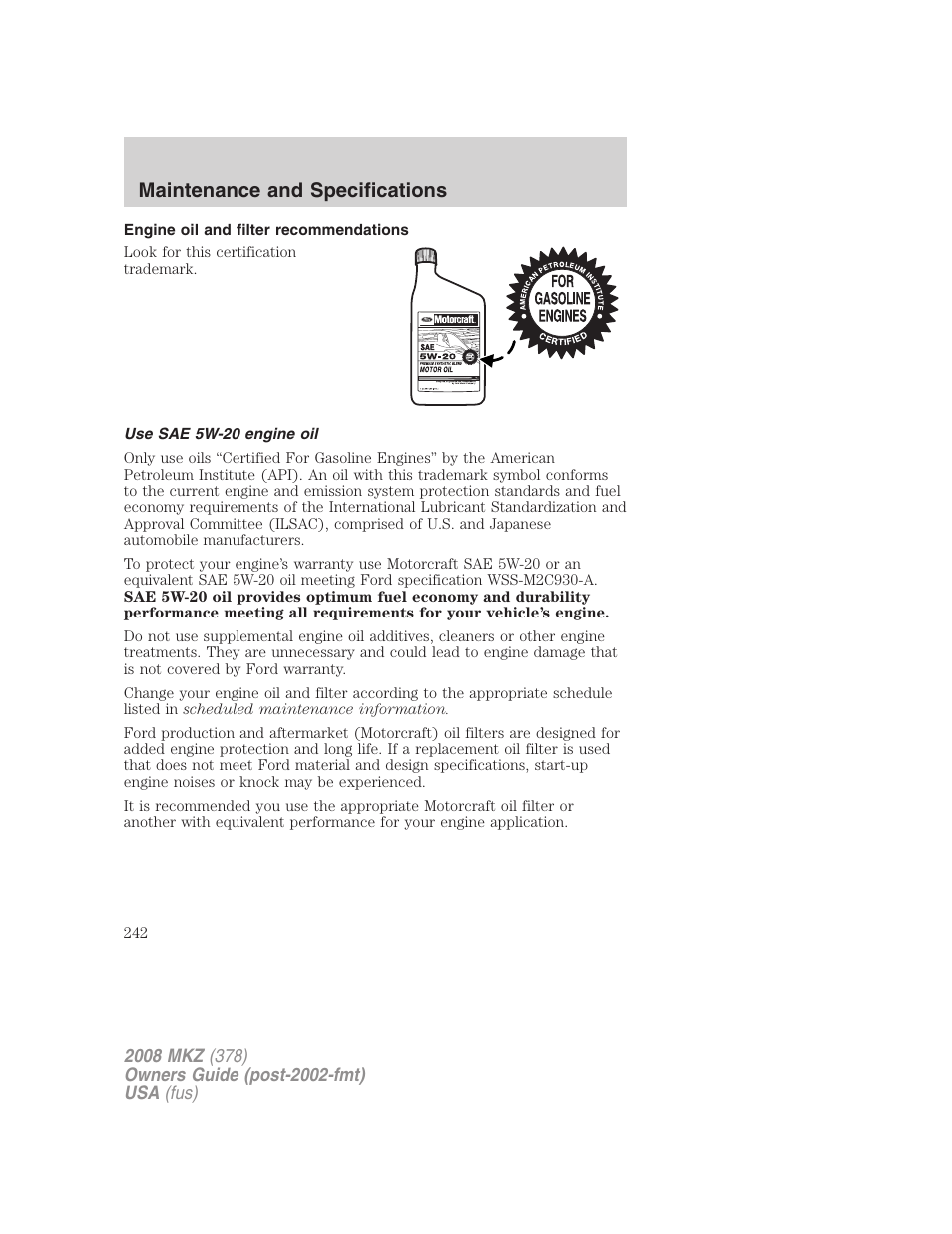 Engine oil and filter recommendations, Use sae 5w-20 engine oil, Maintenance and specifications | Lincoln 2008 MKZ User Manual | Page 242 / 280