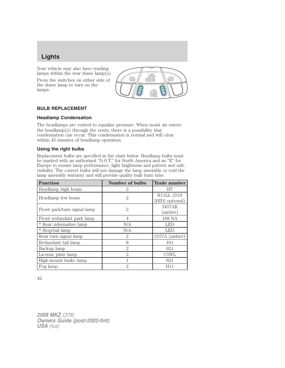 Bulb replacement, Headlamp condensation, Using the right bulbs | Lights | Lincoln 2008 MKZ User Manual | Page 42 / 280