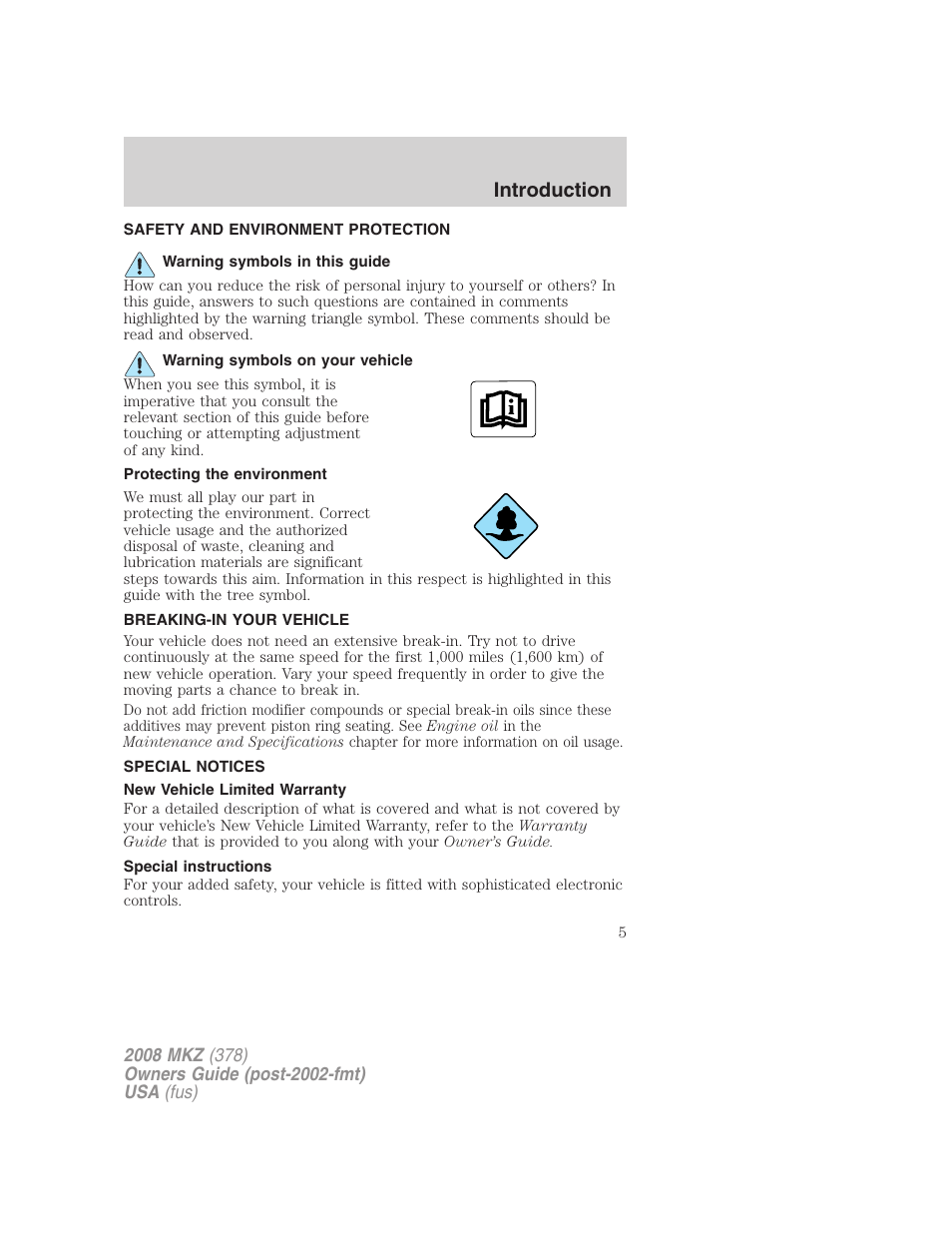 Safety and environment protection, Warning symbols in this guide, Warning symbols on your vehicle | Protecting the environment, Breaking-in your vehicle, Special notices, New vehicle limited warranty, Special instructions, Introduction | Lincoln 2008 MKZ User Manual | Page 5 / 280