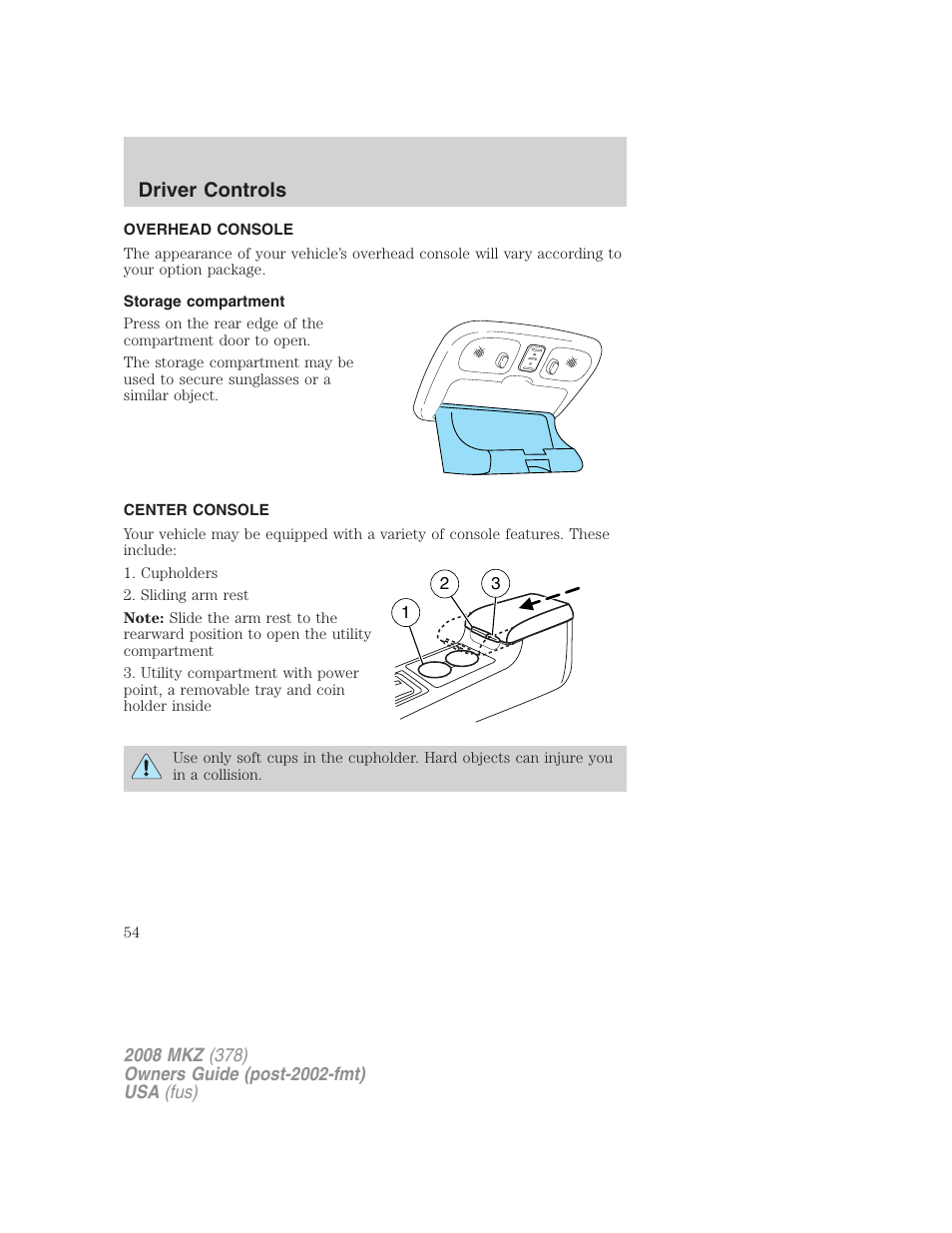 Overhead console, Storage compartment, Center console | Driver controls | Lincoln 2008 MKZ User Manual | Page 54 / 280