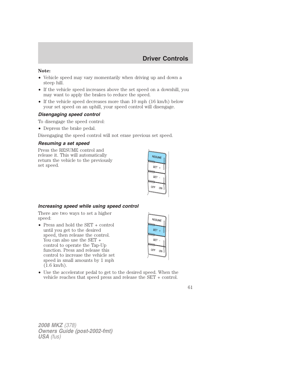 Disengaging speed control, Resuming a set speed, Increasing speed while using speed control | Driver controls | Lincoln 2008 MKZ User Manual | Page 61 / 280